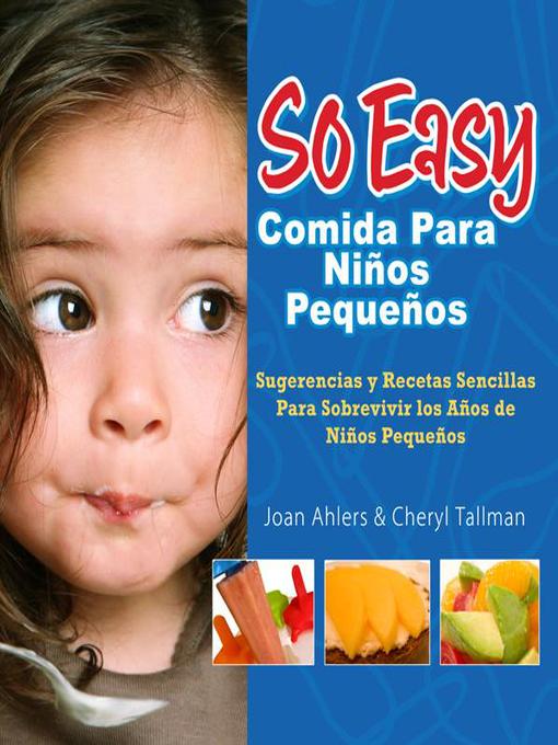 Title details for So Easy Comida Para Ninos Pequenos by Cheryl Tallman - Available